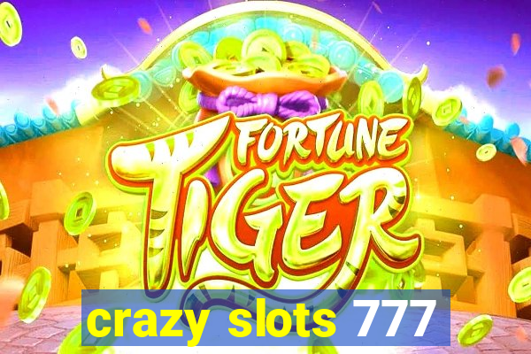 crazy slots 777